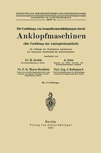 Die Verhütung von Gesundheitsschädigungen durch Anklopfmaschinen (Die Verhütung der Anklopferkrankheit) (eBook, PDF) Die Verhütung von Gesundheitsschädigungen durch Anklopfmaschinen (Die Verhütung der Anklopferkrankheit) (eBook, PDF)