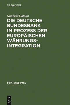 Die Deutsche Bundesbank im Prozeß der europäischen Währungsintegration (eBook, PDF) - Galahn, Gunbritt