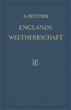 Englands Weltherrschaft (eBook, PDF) - Hettner, Alfred