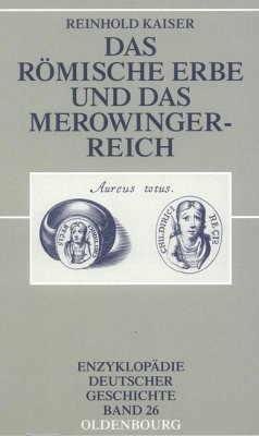 Das römische Erbe und das Merowingerreich (eBook, PDF) - Kaiser, Reinhold