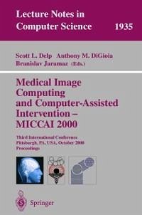 Medical Image Computing and Computer-Assisted Intervention - MICCAI 2000 (eBook, PDF)
