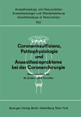 Coronarinsuffizienz, Pathophysiologie und Anaesthesieprobleme bei der Coronarchirurgie (eBook, PDF)