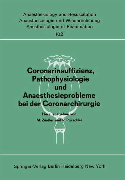Coronarinsuffizienz, Pathophysiologie und Anaesthesieprobleme bei der Coronarchirurgie (eBook, PDF) Coronarinsuffizienz, Pathophysiologie und Anaesthesieprobleme bei der Coronarchirurgie (eBook, PDF)