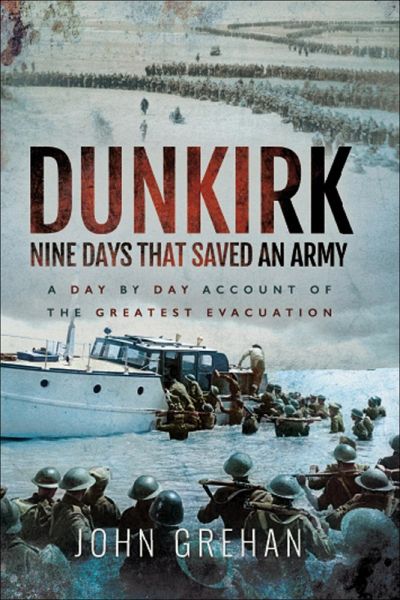 Dunkirk: Nine Days That Saved An Army (eBook, ePUB) Dunkirk: Nine Days That Saved An Army (eBook, ePUB)