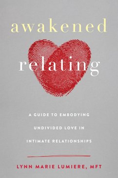 Awakened Relating (eBook, ePUB) - Lumiere, Lynn Marie