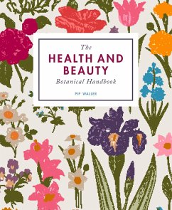The Health and Beauty Botanical Handbook (eBook, ePUB) - Waller, Pip