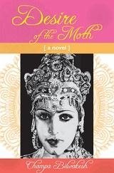 Desire of the Moth (eBook, ePUB) - Champa Bilwakesh, Bilwakesh