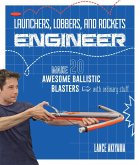 Launchers, Lobbers, and Rockets Engineer (eBook, ePUB) Launchers, Lobbers, and Rockets Engineer (eBook, ePUB)