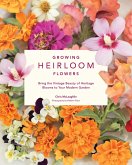 Growing Heirloom Flowers (eBook, ePUB)