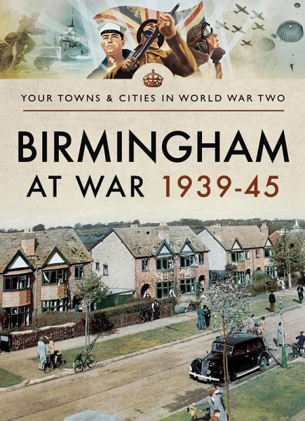 Birmingham at War, 1939-45 (eBook, ePUB) Birmingham at War, 1939-45 (eBook, ePUB)