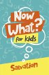 Now What? For Kids Salvation (eBook,... - Bild 1