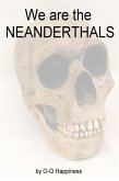 We are the Neanderthals (eBook, ePUB) We are the Neanderthals (eBook, ePUB)
