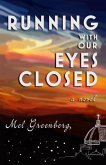 Running With Our Eyes Closed (eBook, ePUB) Running With Our Eyes Closed (eBook, ePUB)
