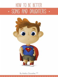 Cover How To Be Better Sons And Daughters (eBook, ePUB)