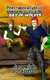Post-apocalyptic Adventures of Ott & Ren: Bay of Wolves (eBook, ePUB)