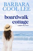 Boardwalk Cottage (A Pajaro Bay Novel, #2) (eBook, ePUB) Boardwalk Cottage (A Pajaro Bay Novel, #2) (eBook, ePUB)