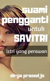 Suami Pengganti untuk Savitri, Istri yang Perawan (eBook, ePUB)