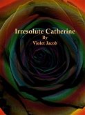 Irresolute Catherine (eBook, ePUB)