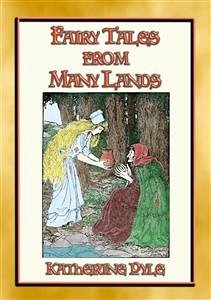 FAIRY TALES FROM MANY LANDS - One of the most read children's book of all time (eBook, ePUB) - E. Mouse, Anon; and Illustrated by Katharine Pyle, Compiled