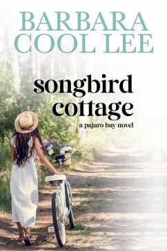 Songbird Cottage (A Pajaro Bay Novel, #6) (eBook, ePUB) - Lee, Barbara Cool