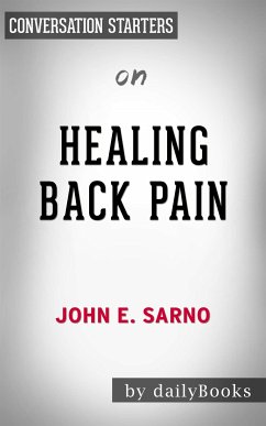 Healing Back Pain: The Mind-Body Connection​​​​​​​ by John E. Sarno   Conversation Starters (eBook, ePUB) - dailyBooks