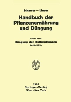 Düngung der Kulturpflanzen 2 (eBook, PDF) - Atanasiu, N.; Forchthammer, Diplomgärtnerin Liselotte; Frohner, Ing. W.; Fruhstorfer, A.; Gisiger, Direktor L.; Gökgöl, M.; Gruppe, W.; Heinemann, C.; Jahn-Deesbach, Dozent W.; Jung, J.; Klapp, h. c. E.; Baden, W.; Kopetz, L. M.; Kraut, H.; Kürten, P. W.; Linser, H.; Löcker, -Ing. H.; Lüdecke, H.; Mappes, Direktor F.; Müller, A. v.; Müller, W.; Nehring, h. c. K.; Baltin, -Ing. agr. habil. F.; Neumann, K. -H.; Penningsfeld, F.; Primost, Dozent Dipl. -Ing. Edith; Rüther, habil. H.; Schmid