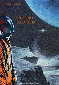 Intorno alla luna (eBook, ePUB) - Verne, Giulio