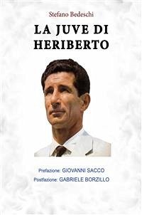 La Juve di Heriberto (eBook, PDF) - Bedeschi, Stefano