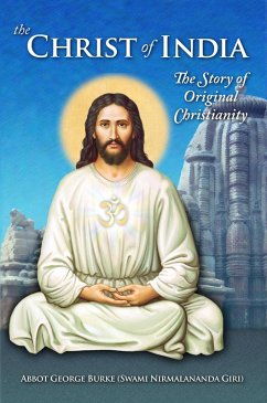 The Christ of India: The Story of Original Christianity (eBook, ePUB) - Burke, Abbot George