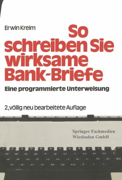 So schreiben Sie Wirksame Bankbriefe (eBook, PDF) - Kreim, Erwin So schreiben Sie Wirksame Bankbriefe (eBook, PDF) - Kreim, Erwin