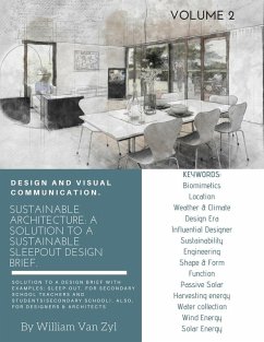 Sustainable Architecture: A Solution to a Sustainable Sleep-out Design Brief. Volume 2. (Sustainable Architecture - Sustainable Sleep-out Design Brief, #2) (eBook, ePUB) - Zyl, William van