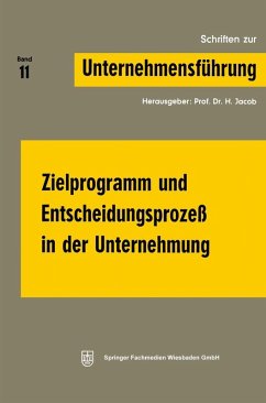 Zielprogramm und Entscheidungsprozeß in der Unternehmung (eBook, PDF) - Jacob, H.