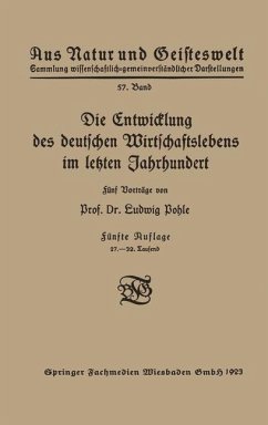 Die Entwicklung des deutschen Wirtschaftslebens im letzten Jahrhundert (eBook, PDF) - Pohle, Ludwig