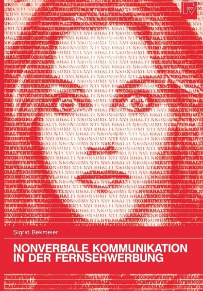 Nonverbale Kommunikation in der Fernsehwerbung (eBook, PDF) Nonverbale Kommunikation in der Fernsehwerbung (eBook, PDF)