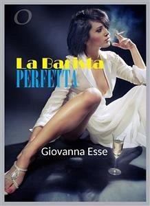 La Barista perfetta (eBook, ePUB) - Esse, Giovanna