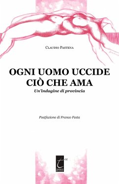 Ogni uomo uccide ciò che ama (eBook, ePUB) - Pastena, Claudio