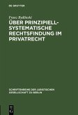 Über prinzipiell-systematische Rechtsfindung im Privatrecht (eBook, PDF)