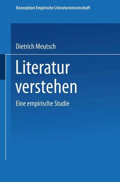 Literatur verstehen. Eine empirische Studie (eBook, PDF) - Meutsch, Dietrich