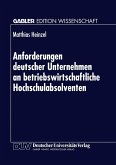 Anforderungen deutscher Unternehmen an betriebswirtschaftliche Hochschulabsolventen (eBook, PDF)