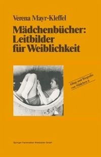 Mädchenbücher: Leitbilder für Weiblichkeit (eBook, PDF) - Mayr-Kleffel, Verena