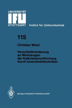 Verschleißminderung an Werkzeugen der Kaltmassivumformung durch Ionenstrahltechniken (eBook, PDF) - Weist, Christian