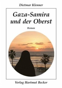 Gaza-Samira und der Oberst - Klenner, Dietmar