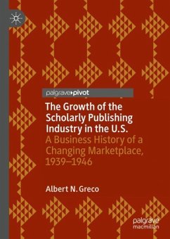 The Growth of the Scholarly Publishing Industry in the U.S. - Greco, Albert N.