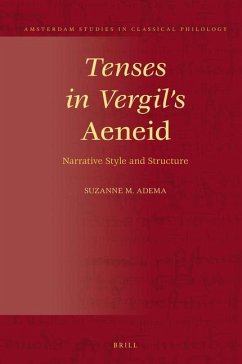 Tenses in Vergil's Aeneid: Narrative Style and Structure - Adema, Suzanne Maria