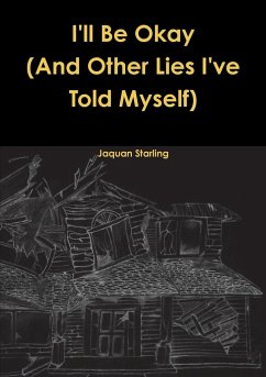 I'll Be Okay(And Other Lies I've Told Myself) - Starling, Jaquan