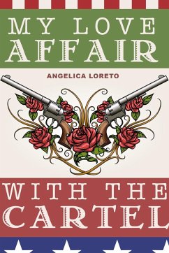 My Love Affair with the Cartel - Loreto, Angelica