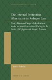 The Internal Protection Alternative in Refugee Law: Treaty Basis and Scope of Application Under the 1951 Convention Relating to the Status of Refugees