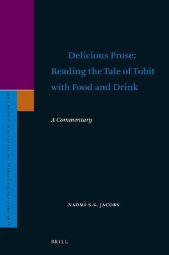 Delicious Prose: Reading the Tale of Tobit with Food and Drink - S S Jacobs, Naomi