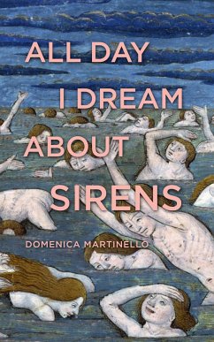All Day I Dream about Sirens - Martinello, Domenica