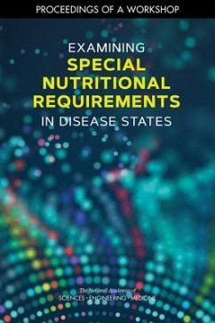 Examining Special Nutritional Requirements in Disease States - National Academies of Sciences Engineering and Medicine; Health And Medicine Division; Food And Nutrition Board